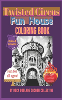 Twisted Circus Fun House: Coloring Book(Twisted Circus)