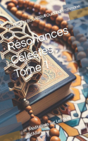 Résonances Célestes, Tome 1: Méditations sur Les Noms d'Allah(1 Résonances Célestes, Méditations Sur Les Noms d'Allah)