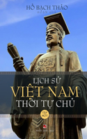 Lịch Sử Việt Nam Thời Tự Chủ - Tập Một (lightweight - soft cover)