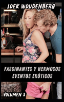 Fascinantes Y Hermosos Eventos Eróticos - Volumen 3
