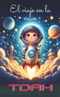 El viaje en la nave TDAH: Las aventuras de Martin el astronauta