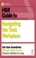 HBR Guide to Navigating the Toxic Workplace