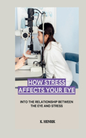 How Stress Affects Your Eye