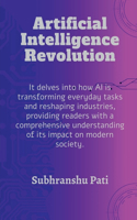 Artificial Intelligence Revolution: It delves into how AI is transforming everyday tasks and reshaping industries, providing readers with a comprehensive understanding of its impact on