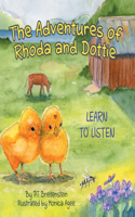 THE ADVENTURES OF RHODA AND DOTTIE Learn to listen