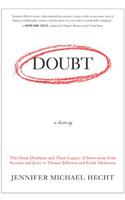 Doubt: A History: The Great Doubters and Their Legacy of Innovation from Socrates and Jesus to Thomas Jefferson and Emily Dickinson