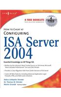 How to Cheat at Configuring ISA Server 2004