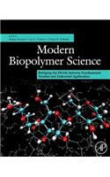 Modern Biopolymer Science: Bridging the Divide between Fundamental Treatise and Industrial Application: Bridging the Divide Between Fundamental Treatise and Industrial Application