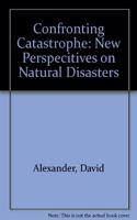 Confronting Catastrophe: New Perspective on Natural Disaster