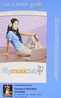 MyLab Music with Pearson eText -- Standalone Access Card -- for Excursions in World Music