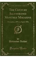 The Century Illustrated Monthly Magazine, Vol. 51: November, 1895, to April, 1896 (Classic Reprint)