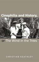 Cinephilia and History, or the Wind in the Trees