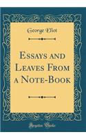 Essays and Leaves From a Note-Book (Classic Reprint)