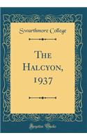 The Halcyon, 1937 (Classic Reprint)