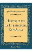 Historia de la Literatura EspaÃ±ola (Classic Reprint)