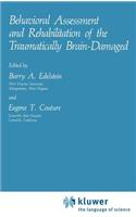 Behavioral Assessment and Rehabilitation of the Traumatically Brain-Damaged