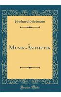 Musik-ï¿½sthetik (Classic Reprint)