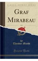 Graf Mirabeau, Vol. 1 (Classic Reprint)