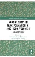 Nordic Elites in Transformation, c. 1050–1250, Volume II