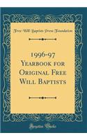 1996-97 Yearbook for Original Free Will Baptists (Classic Reprint)