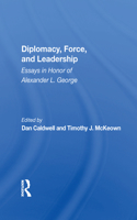 Diplomacy, Force, And Leadership