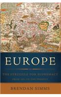 Europe: The Struggle for Supremacy, from 1453 to the Present