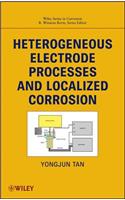 Heterogeneous Electrode Processes and Localized Corrosion