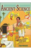 Ancient Science: 40 Time-Traveling, World-Exploring, History-Making Activities for Kids