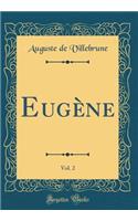 Eugï¿½ne, Vol. 2 (Classic Reprint)