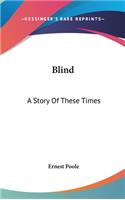 Blind: A Story Of These Times