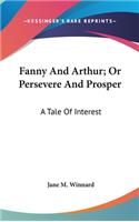 Fanny And Arthur; Or Persevere And Prosper