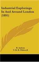 Industrial Explorings In And Around London (1895)