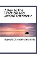 A Key to the Practical and Mental Arithmetic