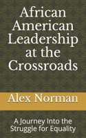 African American Leadership at the Crossroads