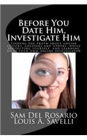 Before You Date Him, Investigate Him