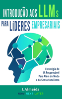 Introdução aos Grandes Modelos de Linguagem Para Líderes Empresariais