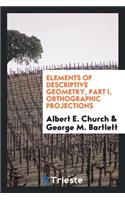 Elements of Descriptive Geometry, Part I, Orthographic Projections