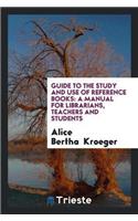 Guide to the Study and Use of Reference Books