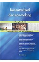 Decentralized decision-making A Complete Guide