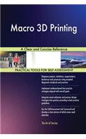 Macro 3D Printing A Clear and Concise Reference