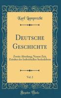 Deutsche Geschichte, Vol. 2: Zweite Abteilung; Neuere Zeit, Zeitalter des Individuellen Seelenlebens (Classic Reprint)