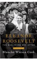 Eleanor Roosevelt, Volume 3: The War Years and After, 1939-1962