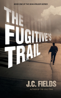 The Fugitive's Trail: (1 Sean Kruger)