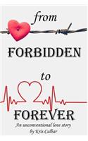 From Forbidden to Forever