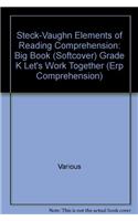 Steck-Vaughn Elements of Reading Comprehension: Big Book (Softcover) Grade K Let's Work Together