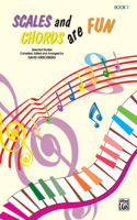 Scales and Chords Are Fun Book 1
