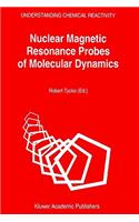 Nuclear Magnetic Resonance Probes of Molecular Dynamics