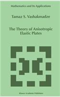 Theory of Anisotropic Elastic Plates