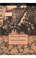 Clinical Psychiatry in Imperial Germany