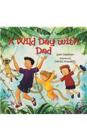 A Wild Day With Dad
